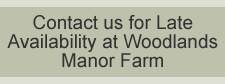 Contact Woodlands Manor Farm for late availability holidays in North Cornwall.